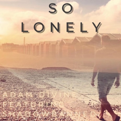 So Lonely ft. Adam Divine | Boomplay Music