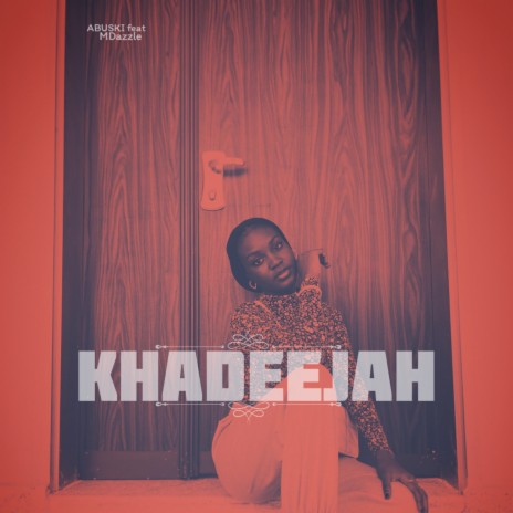 Khadeejah ft. MDazzle | Boomplay Music