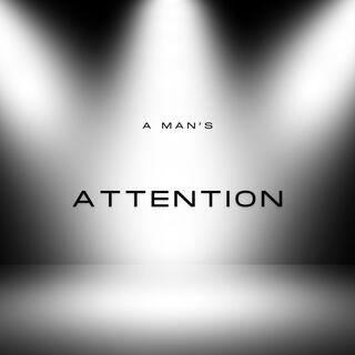 A Mans Attention