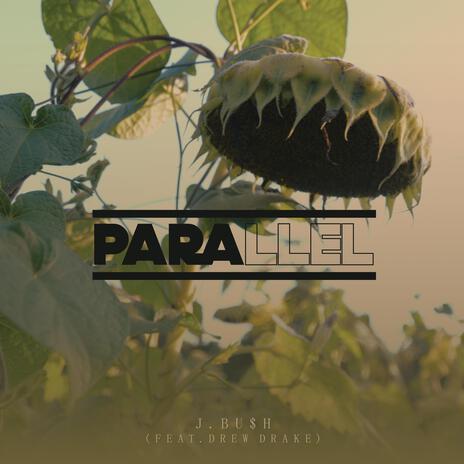 Parallel ft. Drew Drake | Boomplay Music