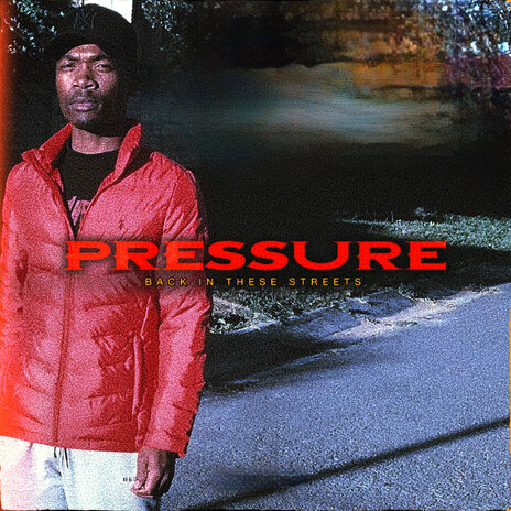 Pressure [Back in These Streets] | Boomplay Music