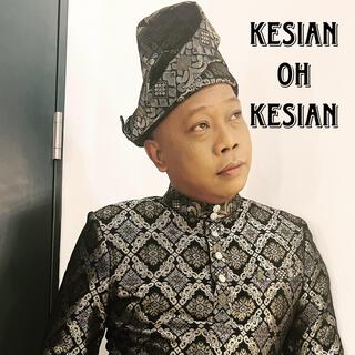 Kesian Oh Kesian