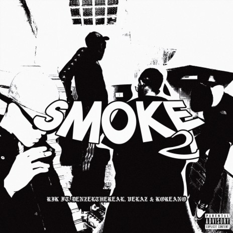 Smoke 2 ft. Denzelthreal, Koreanoo, Velaz & Frost | Boomplay Music