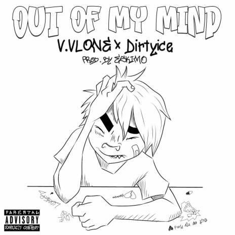 Out Of My Mind ft. Dirtyice | Boomplay Music