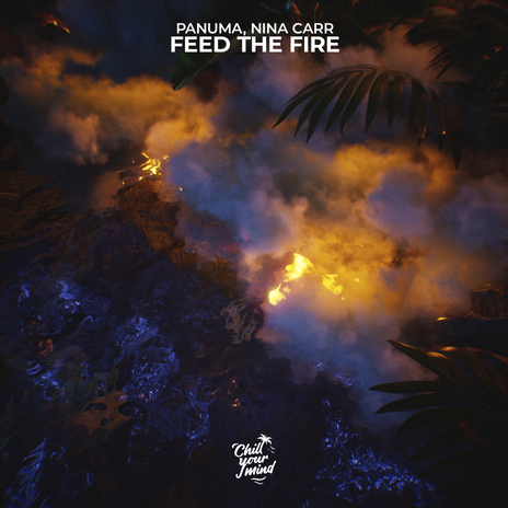 Feed The Fire ft. Nina Carr | Boomplay Music