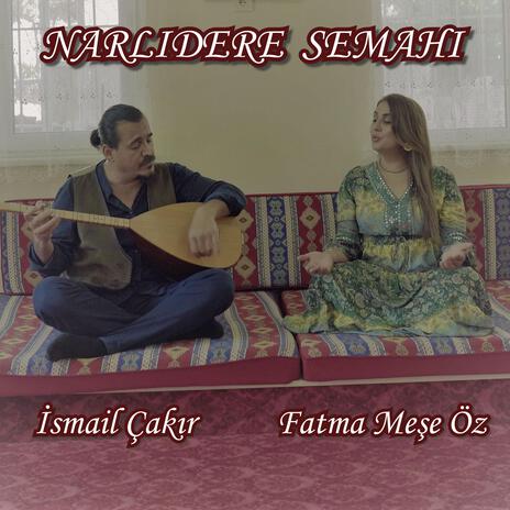 Narlıdere Semahı ft. Fatma Meşe Öz | Boomplay Music