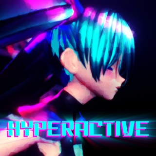 HYPERACTIVE