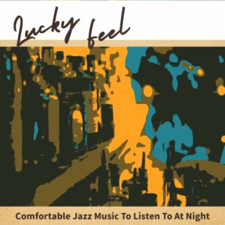 Comfortable Jazz Music to Listen to at Night