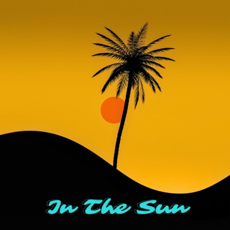 In The Sun | Boomplay Music