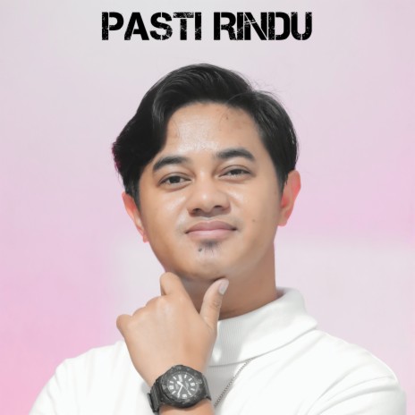 Pasti Rindu | Boomplay Music