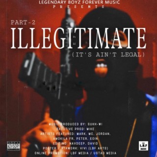 ILLEGITIMATE (PART (2)