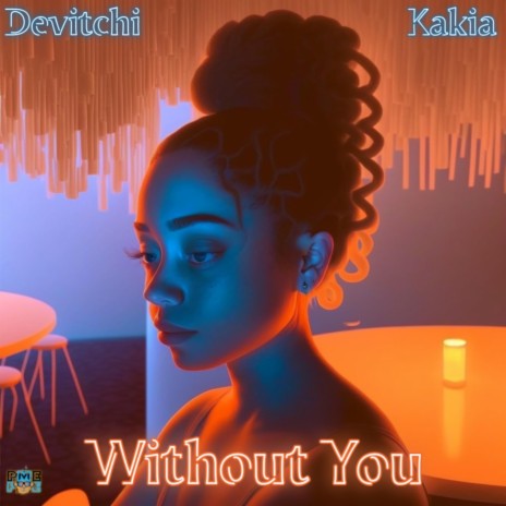 Without You ft. Kakia | Boomplay Music