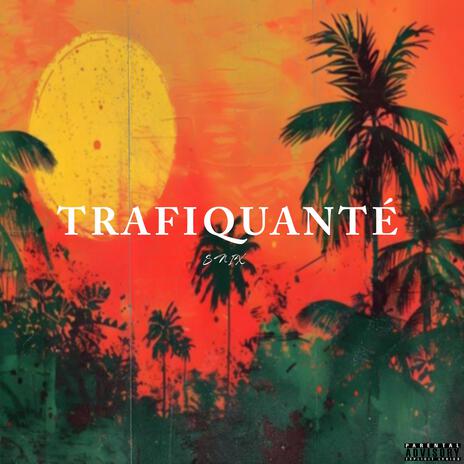 Trafiquanté | Boomplay Music