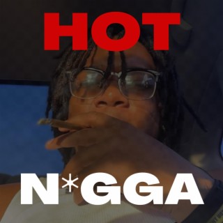 Hot Nigga