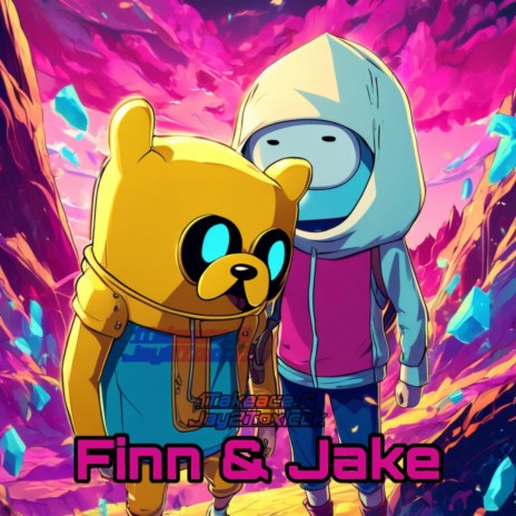 Finn & Jake ft. 1takeace | Boomplay Music