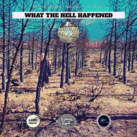 What The Hell Happened ft. Wav-Dr. & Al Black