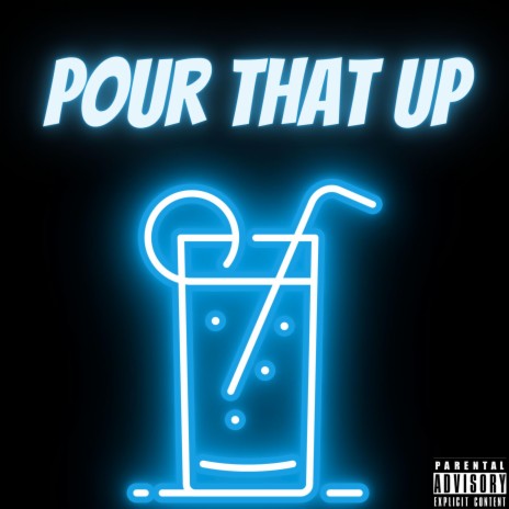 Pour That Up ft. Omeezy Tha God | Boomplay Music