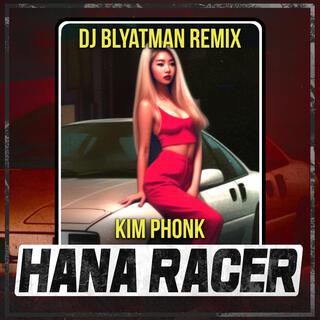 Hana Racer (DJ Blyatman Remix)