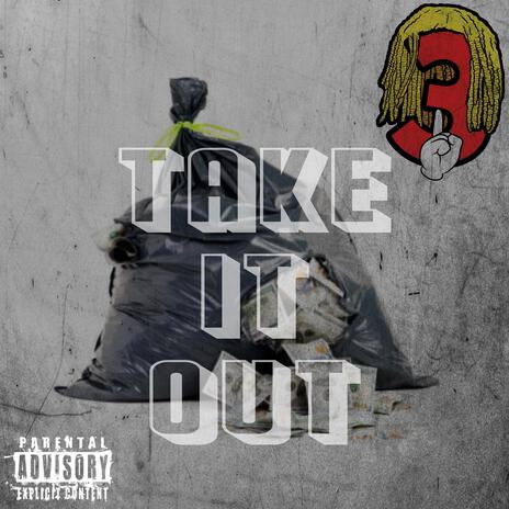 Take It Out | Boomplay Music