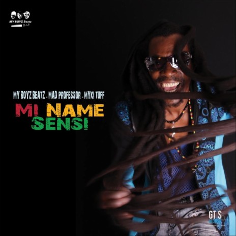 Mi Name Sensi (feat. Myki Tuff) | Boomplay Music