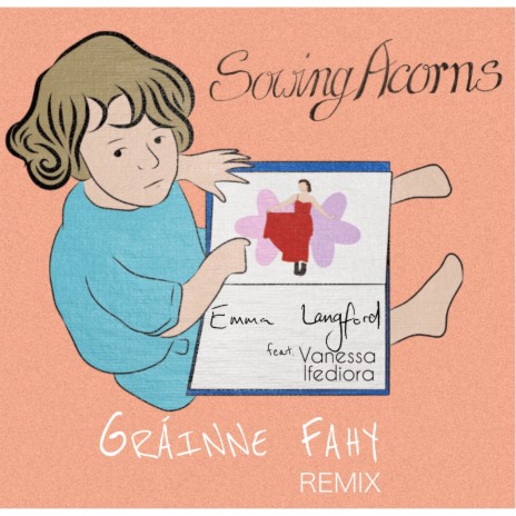 Sowing Acorns (Gráinne Fahy Remix) ft. Vanessa Ifediora | Boomplay Music
