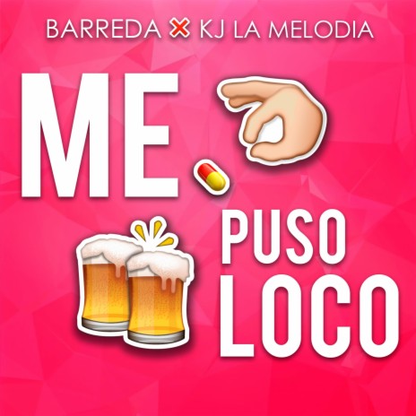 Me Puso Loco (feat. Kj La Melodia) | Boomplay Music