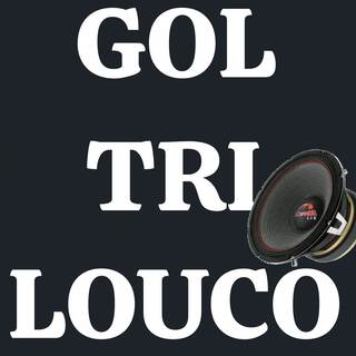 GOL TRI LOUCO