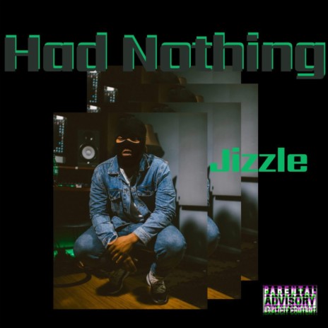 Had Nothing | Boomplay Music