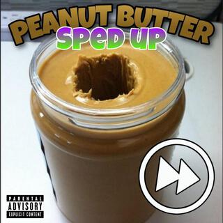 Peanut Butter (Sped up)