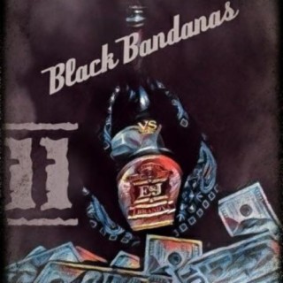 Black Bandanas an E&J 2