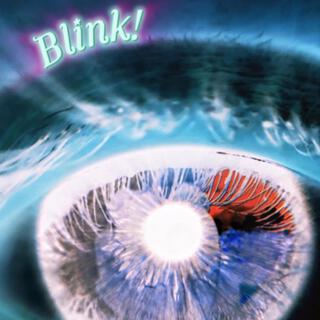 Blink!