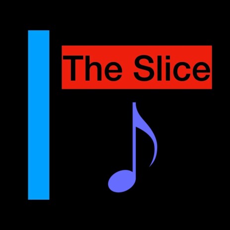 The Slice | Boomplay Music