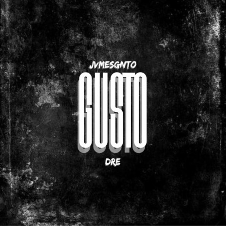 Gusto ft. Andre Palmon " Dre " | Boomplay Music