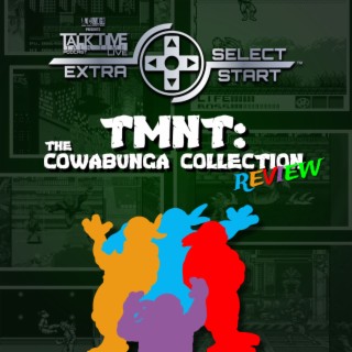 SELECT/START: TMNT - The Cowabunga Collection