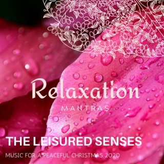 The Leisured Senses - Music for a Peaceful Christmas 2020
