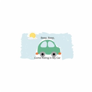 Beep, Beep, Come Riding in My Car lyrics | Boomplay Music