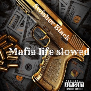 Mafia life slowed