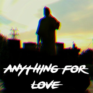 Aything For Love