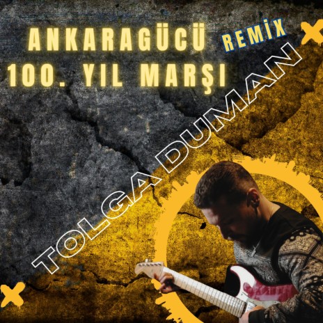 Ankaragücü 100. Yıl Marşı (Remix Version) | Boomplay Music