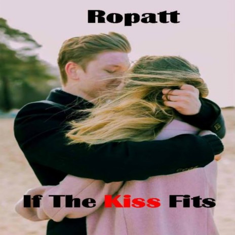 If the Kiss Fits | Boomplay Music