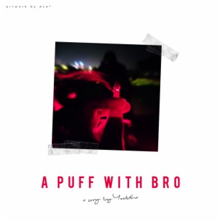 A puff with Bro