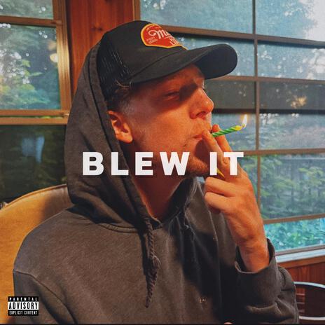 BLEW IT | Boomplay Music