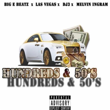 Hundreds & 50's ft. Big E Beatz, DJ3 & Melvin Ingram | Boomplay Music