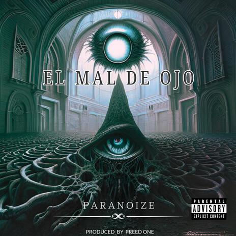 El Mal De Ojo ft. Paranoize | Boomplay Music