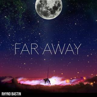 FAR AWAY lyrics | Boomplay Music