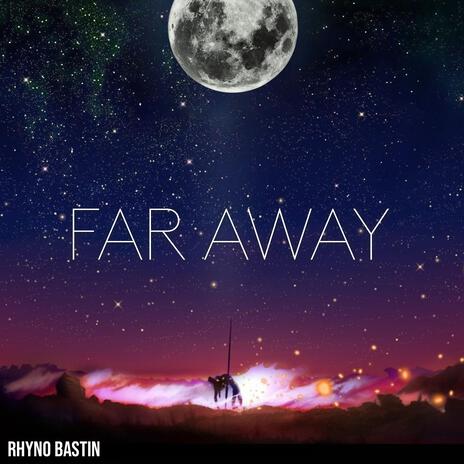 FAR AWAY | Boomplay Music