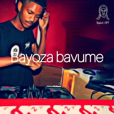 Bazoya bavume | Boomplay Music