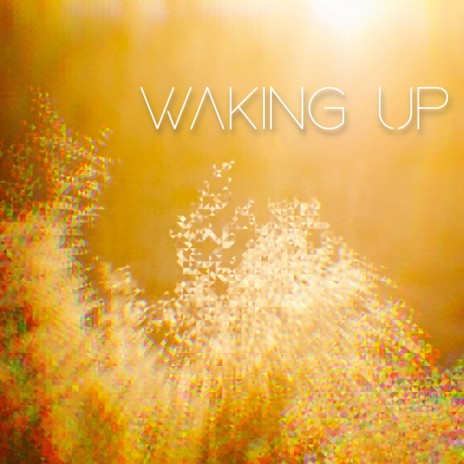 Waking Up | Boomplay Music