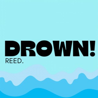 DROWN!