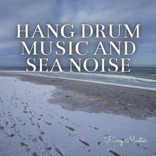 Hang Drum Music and Sea Noise